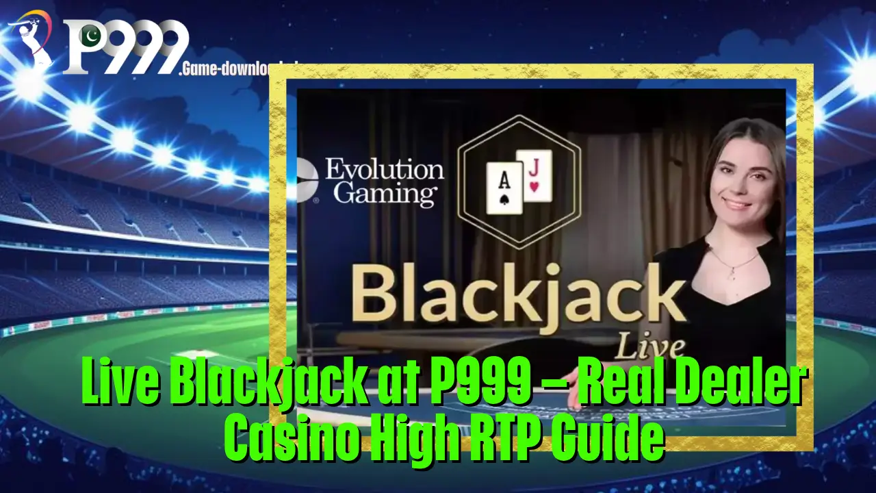 Live Blackjack at P999 – Real Dealer Casino High RTP Guide 2 Live Blackjack at P999 – Real Dealer Casino High RTP Guide