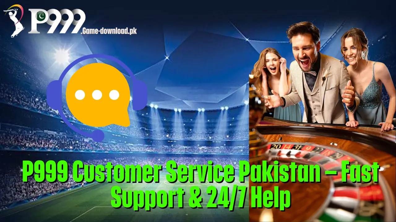 P999 Customer Service Pakistan – Fast Support & 24/7 Help 1 P999 Customer Service Pakistan – Fast Support & 24/7 Help